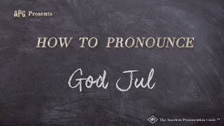 How to Pronounce God Jul (Real Life Examples!)