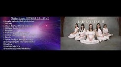 Daftar Lagu JKT48 B.E.L.I.E.V.E  - Durasi: 59:36. 