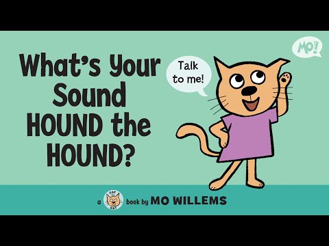 A Mo Willems Read Aloud for Kids 📖 What’s Your Sound, Hound the Hound?