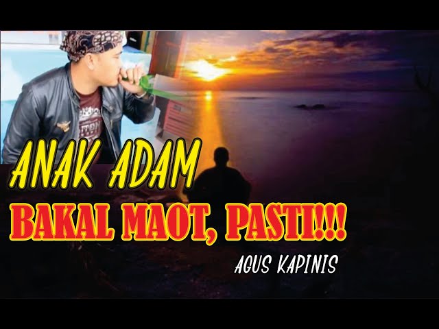 TIDAK TAKUT MATI!!! ANAK ADAM - Lagu Religi Pop Sunda - Agus Kapinis BEST VIEWER class=