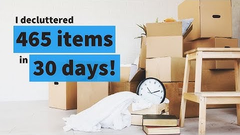 30 day minimalism challenge - I decluttered 465 items in 30 days!