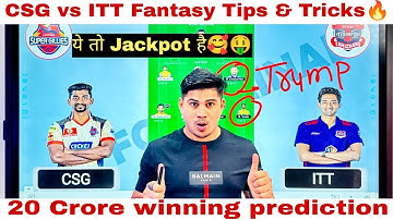 CSG vs ITT Dream11 Team Prediction| Dream11 Team of Today match, ITT vs CSG Dream11 Team Prediction