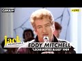 Capture de la vidéo Eddy Mitchell – Lèche-Bottes Blues | Nulle Part Ailleurs 1989
