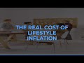 The Real Cost of Lifestyle Inflation