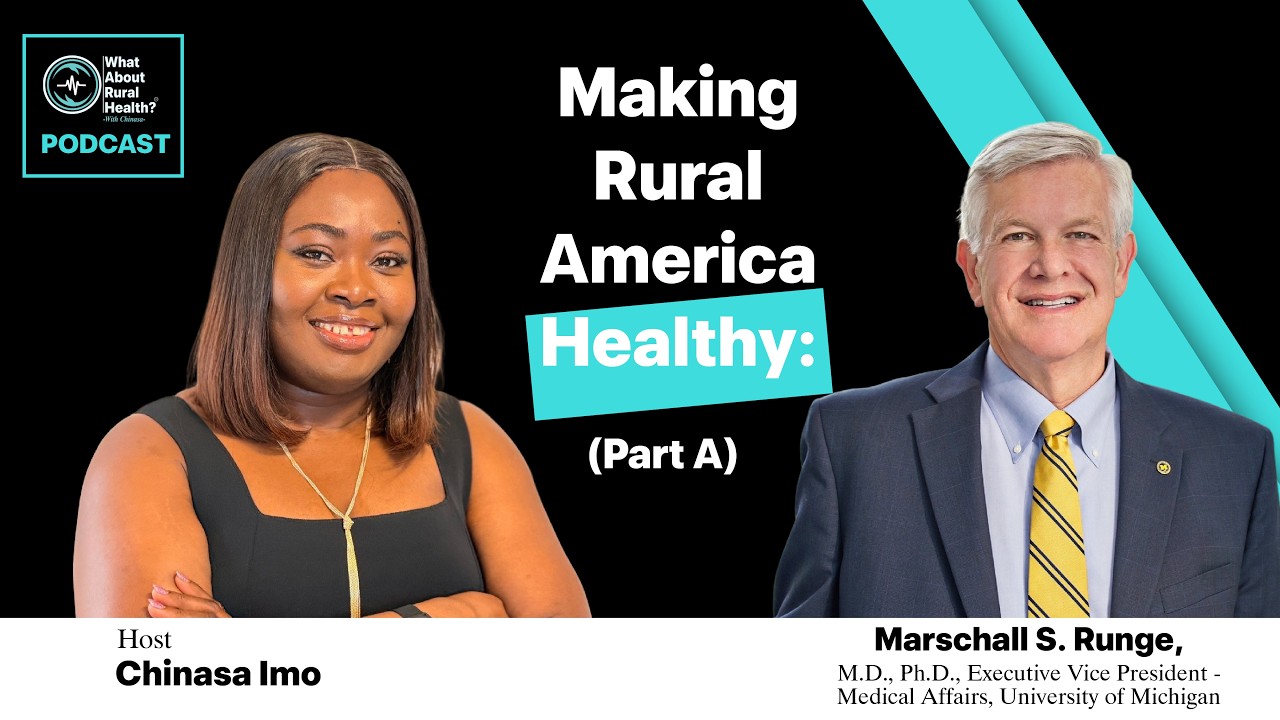 Making Rural America Healthy (A) | Dr Marschall Runge | What About ...