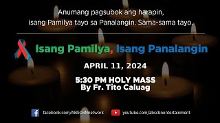 Isang Pamilya, Isang Panalangin Holy Mass & ABSCBN Fellowship w/ Father Tito Caluag (May 11, 2024)