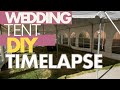 Wedding Tent Installation - Backyard Wedding DIY Timelapse