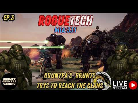 RogueTech - Ep. 3 Gruntpa's Grunts Attempt to Reach the Clans