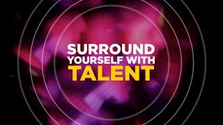 Surround Yourself With Talent