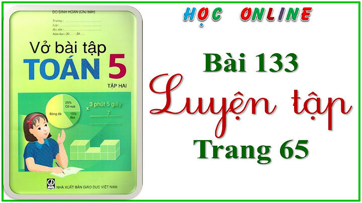 Cách làm vở bài tập toán lớp 5 bai 133 năm 2024