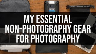 My Essential Non Photography Gear for Photography