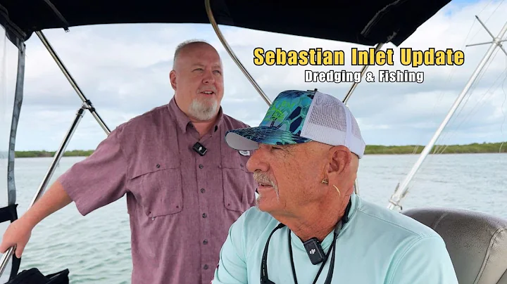 Sebastian Inlet Fishing and Dredging Update: Vital Safety Tips for Boaters
