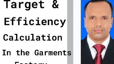 Target & Efficiency calculation in the garments . How to calculation sewing efficiency & target ?