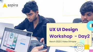 2 Days UX UI Design Workshop - Highlights of Day 2 | Workshop Facilitated by Rambal, Aspira Design