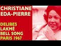Christiane Eda Pierre LAKMÉ Bell Song Paris 1967 mp3