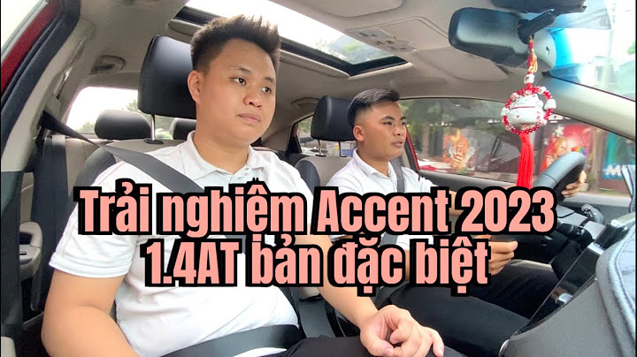 Video đánh giá xe accent 2023 năm 2024