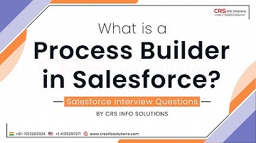 Salesforce Beginner Interview Question Part 11 | What is a Process Builder in Salesforce?