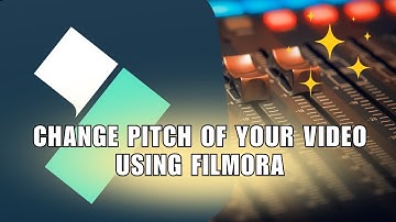 How to Change Pitch of Your Video using Filmora | Increase or Decrease Pitch