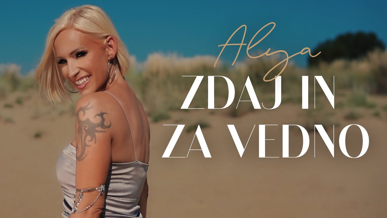 ALYA - ZDAJ IN ZA VEDNO (Official Video) - YouTube