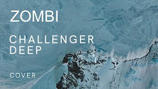 ZOMBI - Challenger Deep | Cover