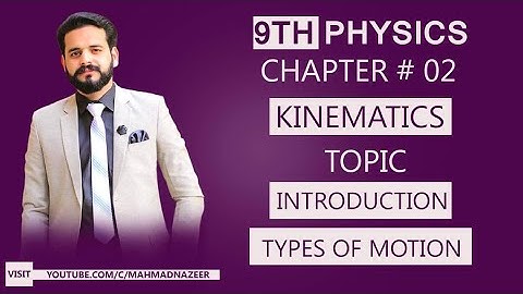 kinematics Introduction, types of Motion Ch#2, 9th Class Physics #smartsyllabus @MAhmad Nazeer