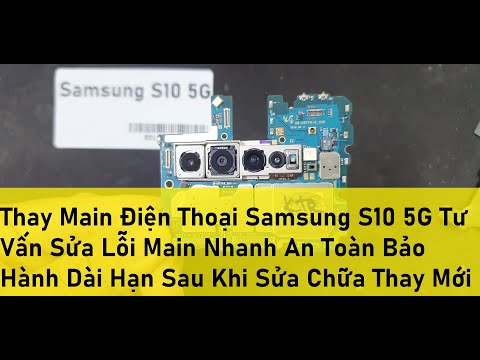 Thay Main Điện Thoại Samsung S10 5G Tư Vấn Sửa Lỗi Main Nhanh An Toàn Bảo Hành Dài Hạn Sau Khi Sửa C