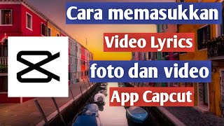 TERBARUU!! CARA MEMASUKKAN VIDEO LIRIK ROMANTIS MENTAHAN KE FOTO DAN VIDEO || APLIKASI CAPCUT