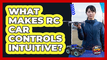 What Makes RC Car Controls Intuitive?