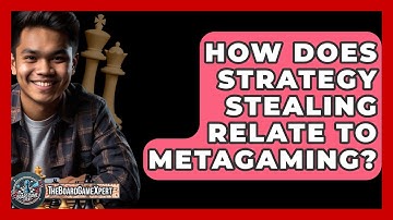 How Does Strategy Stealing Relate To Metagaming? - The Board Game Xpert