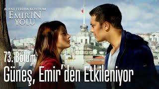 Güneş, Emir'den etkileniyor - Adını Feriha Koydum Emir'in Yolu 73. Bölüm