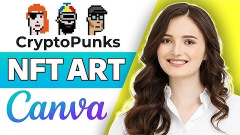 How To Make Cryptopunks NFT Art On Canva Step By Step Tutorial (2022)