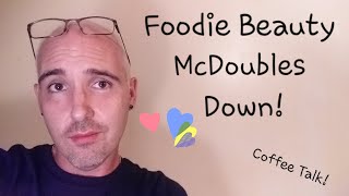 Coffee Talk Foodie Beauty McDoubles Down