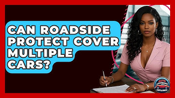 Can Roadside Protect Cover Multiple Cars? - Auto Coverage Explained