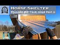 Building a Horse Shelter - Episode #8: Tack Shed Part 2 - Siding and Metal Roof