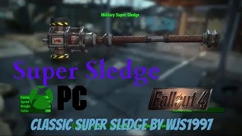 Fallout 4 Xbox One/PC Mods|Classic Super Sledge