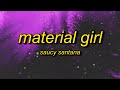 Saucy santana  material girl bass boosted lyrics  material girl tiktok
