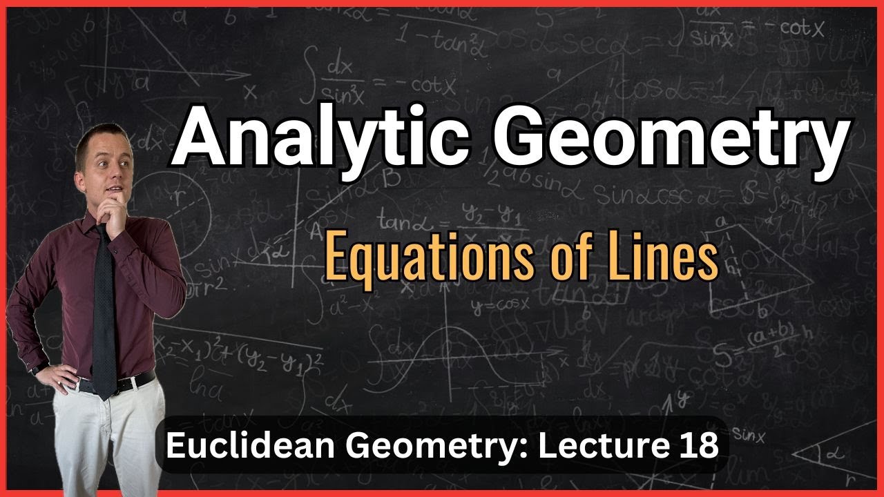 Analytic Geometry and Equations of Lines – Lecture 18 (Geometry)