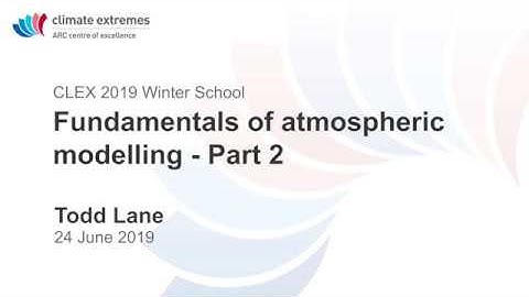 CLEX Winter School 2019 - Fundamentals of atmospheric modeling Part 2