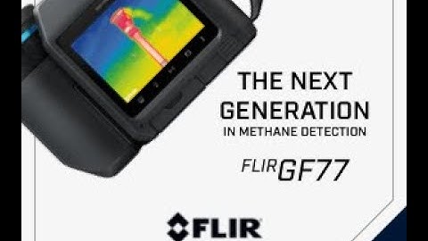 FLIR GF77 Uncooled OGI Sample Videos
