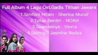 Full Album 4 Lagu Ost. Gadis Titisan Jawara #fypシ @indosiar @sinemartpictures