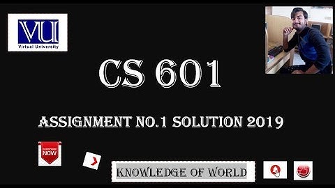 CS 601 Assignment No.1 Solution 2019