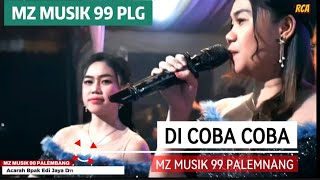 Di Coba - Coba || Vj Mz Musik 99 Palembang.| di Acarah Bpk Edi Jaya Desa Lubuk Pandan.