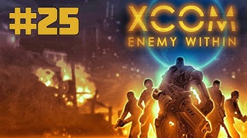 Прохождение XCOM: Enemy Within [Часть 25]