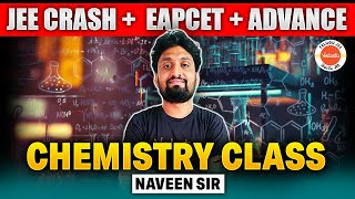 Naveen Sir Chemistry Class | JEE crash + EAPCET + Advance | Join For Only 999/-