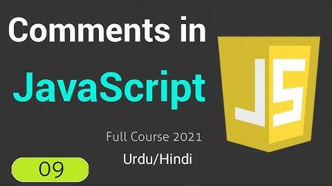 JavaScript Comments | JavaScript in Urdu/Hindi 2021
