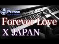 Forever Love / X JAPAN (ピアノ・ソロ) Presso