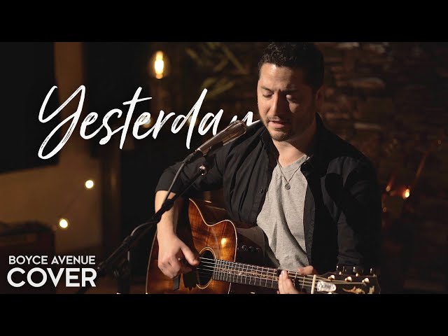 Yesterday - The Beatles (Boyce Avenue acoustic cover) on Spotify u0026 Apple class=