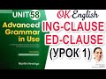 Unit 58 Ing-clause и ed-clause | Деепричастный оборот в английском | Advanced English Grammar