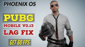 PHOENIX OS | FIX PUBG MOBILE LAG 0.13 AFTER TDM UPDATE | ENJOY LAG FREE 60FPS PUBG MOBILE GAMEPLAY