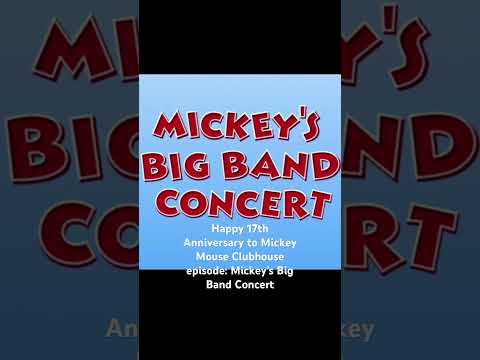 Happy 17th Anniversary to Mickey Mouse Clubhouse episode: Mickey’s Big Band Concert